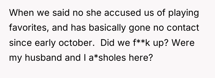 When we said no she accused us of playing favorites,...