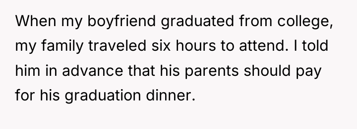 When my boyfriend graduated from college, my family traveled six...