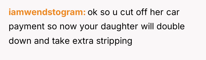 iamwendstogram ok so u cut off her car payment so...