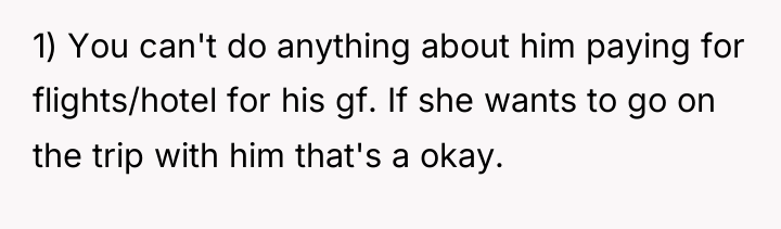 1) You can't do anything about him paying for flights/hotel...