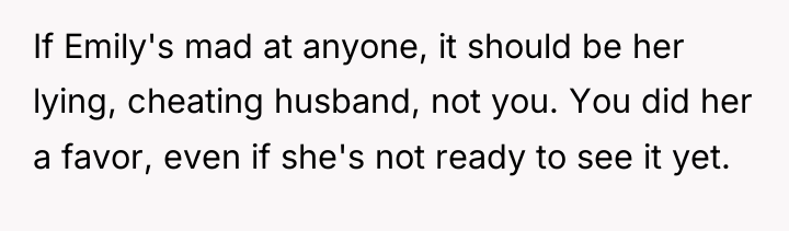 If Emily's mad at anyone, it should be her lying,...