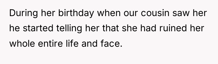 During her birthday when our cousin saw her he started...
