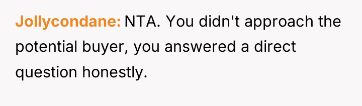 Jollycondane NTA. You didn't approach the potential buyer, you answered...