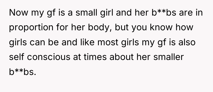 Now my gf is a small girl and her b**bs...