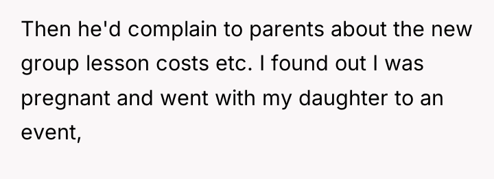 Then he'd complain to parents about the new group lesson...