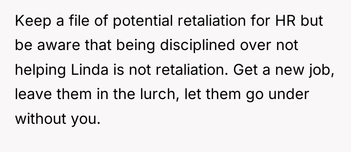 Keep a file of potential retaliation for HR but be...