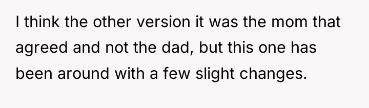 I think the other version it was the mom that...