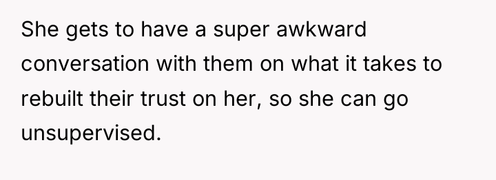 She gets to have a super awkward conversation with them...