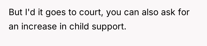 But I'd it goes to court, you can also ask...