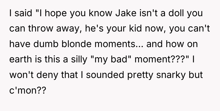 I said "I hope you know Jake isn't a doll...
