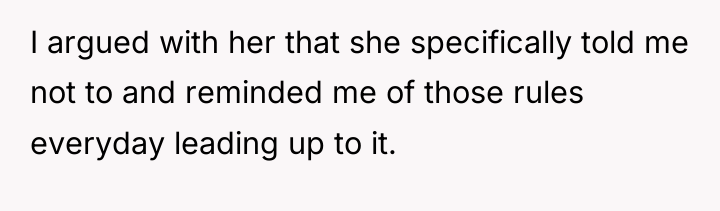 I argued with her that she specifically told me not...