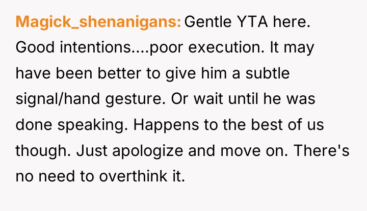Magick_shenanigans Gentle YTA here. Good intentions....poor execution. It may have...