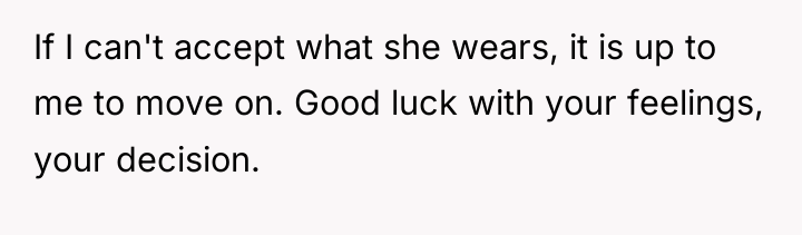 If I can't accept what she wears, it is up...