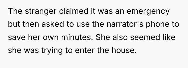 The stranger claimed it was an emergency but then asked...