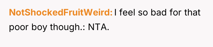 NotShockedFruitWeird I feel so bad for that poor boy though.:...