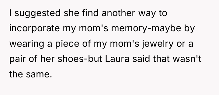 I suggested she find another way to incorporate my mom's...