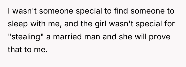 I wasn't someone special to find someone to sleep with...