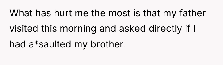 What has hurt me the most is that my father...