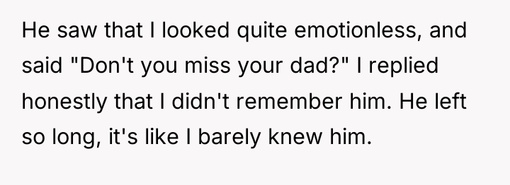 He saw that I looked quite emotionless, and said "Don't...
