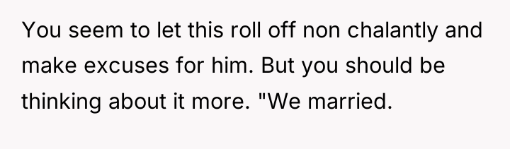 You seem to let this roll off non chalantly and...