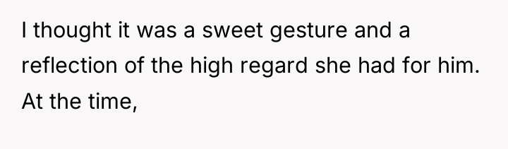 I thought it was a sweet gesture and a reflection...