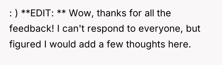 : ) **EDIT: ** Wow, thanks for all the feedback!...
