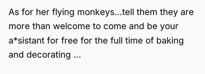 As for her flying monkeys...tell them they are more than...