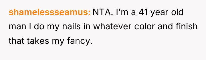 shamelessseamus NTA. I'm a 41 year old man I do...