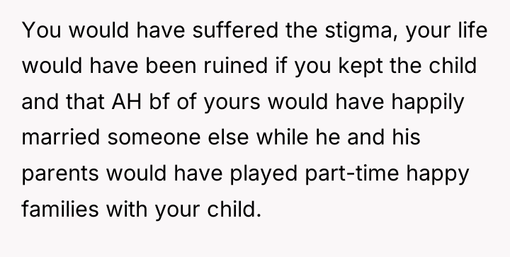 You would have suffered the stigma, your life would have...