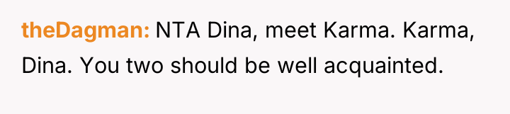 theDagman NTA Dina, meet Karma. Karma, Dina. You two should...