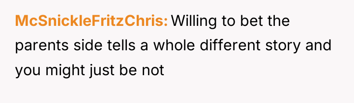 McSnickleFritzChris Willing to bet the parents side tells a whole...