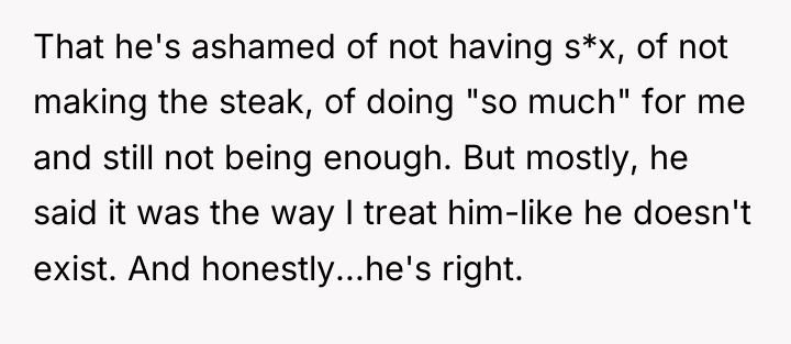 That he's ashamed of not having s*x, of not making...