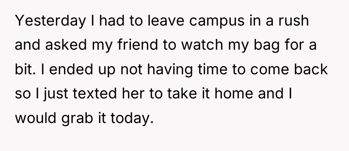 Yesterday I had to leave campus in a rush and...