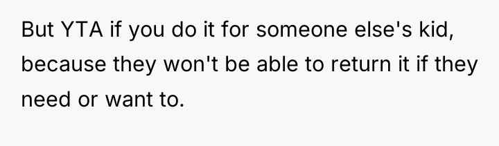But YTA if you do it for someone else's kid,...