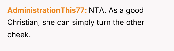 AdministrationThis77 NTA. As a good Christian, she can simply turn...