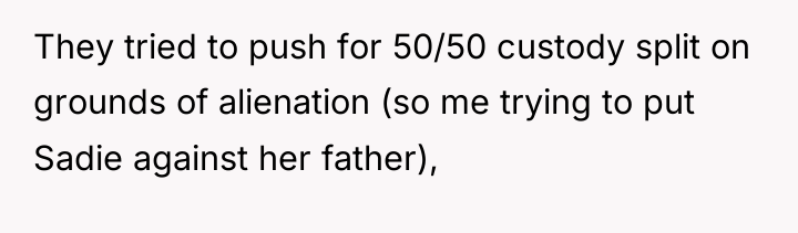 They tried to push for 50/50 custody split on grounds...