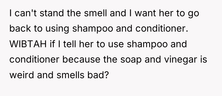 I can't stand the smell and I want her to...