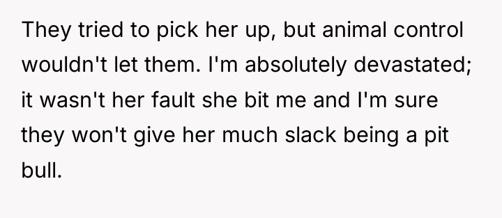 They tried to pick her up, but animal control wouldn't...