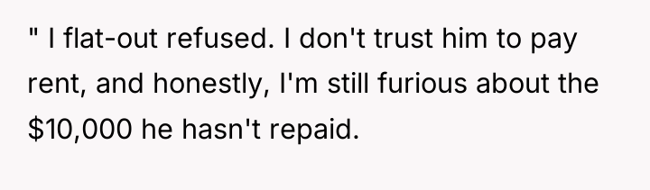 " I flat-out refused. I don't trust him to pay...