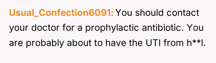Usual_Confection6091 You should contact your doctor for a prophylactic antibiotic....