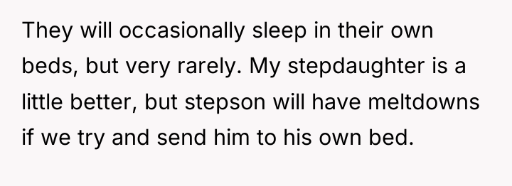 They will occasionally sleep in their own beds, but very...