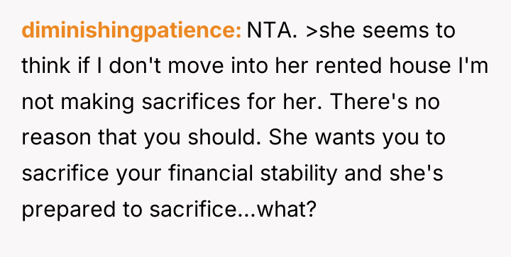 diminishingpatience NTA. >she seems to think if I don't move...