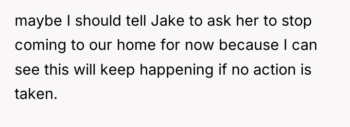 maybe I should tell Jake to ask her to stop...