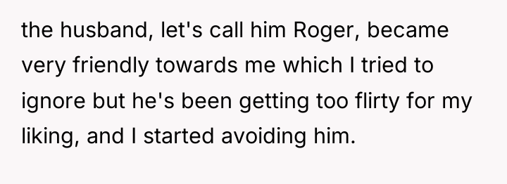 the husband, let's call him Roger, became very friendly towards...