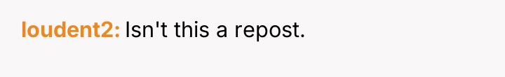 loudent2 Isn't this a repost.