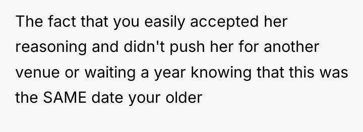 The fact that you easily accepted her reasoning and didn't...