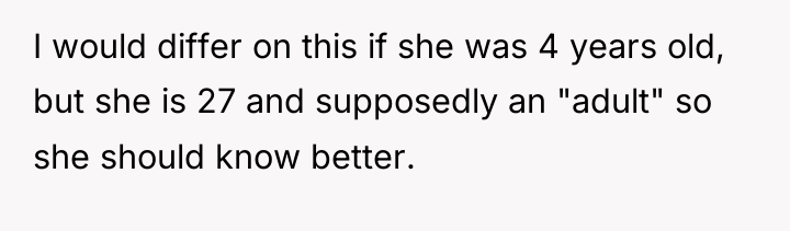 I would differ on this if she was 4 years...