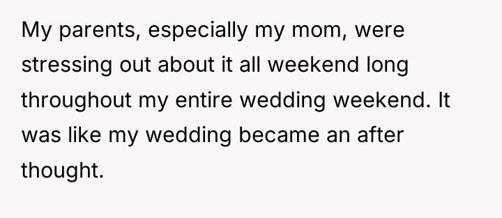 My parents, especially my mom, were stressing out about it...