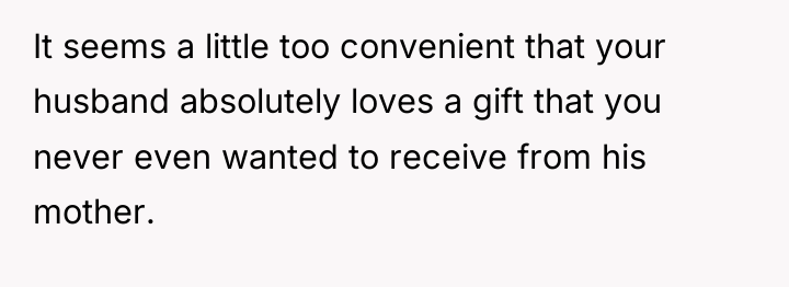 It seems a little too convenient that your husband absolutely...