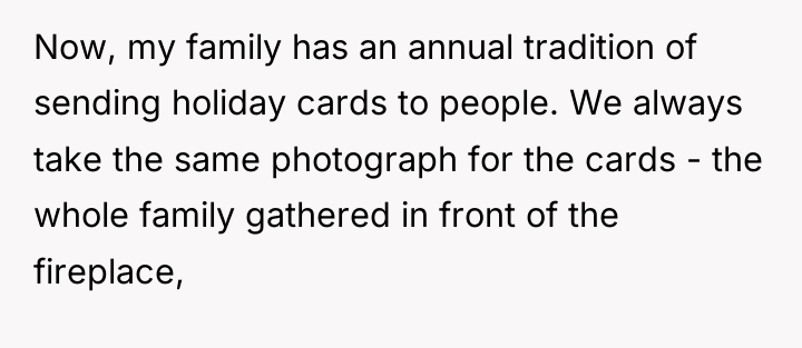 Now, my family has an annual tradition of sending holiday...